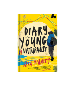 Diary of a Young Naturalist – Dara Mcanulty